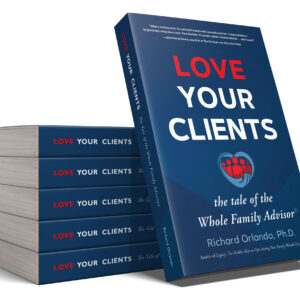 Love Your Clients: the tale of the Whole Family Advisor (Paperback)