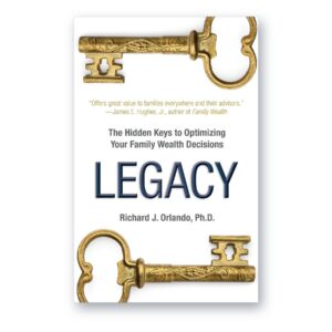 Legacy: The Hidden Keys to Optimizing Your Family Wealth Decisions (Paperback)