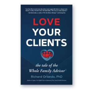 Love Your Clients: the tale of the Whole Family Advisor (Paperback)